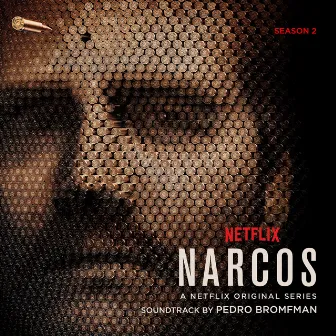 Narcos, Season 2 (A Netflix Original Series Soundtrack) by Pedro Bromfman