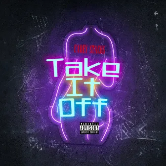 Take It Off by Carey Stacks