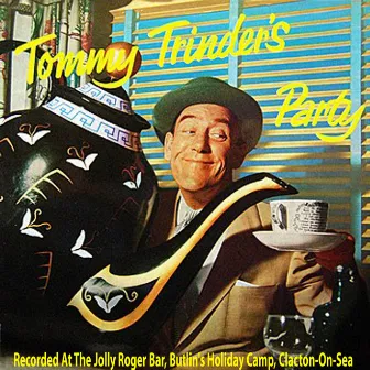 Tommy Trinders Party: Recorded at the Jolly Roger Bar, Butlin's Holiday Camp, Clacton-On-Sea by Tommy Trinder