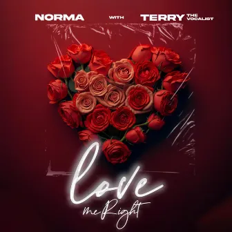 Love Me Right by Norma ZM