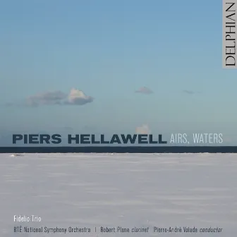 Piers Hellawell: Airs, Waters by Pierre-André Valade