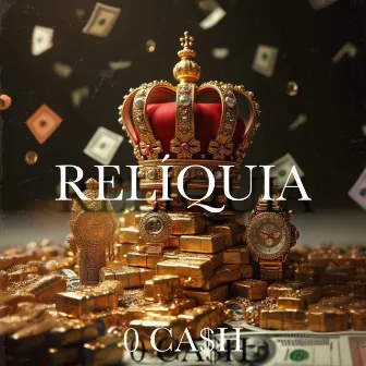 RELIQUIA by 0 Cash