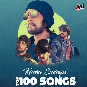 Kiccha Sudeepa - Top 100 Songs by Sudeep