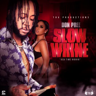 Slow Whine Bed Time Riddim by Don Pree