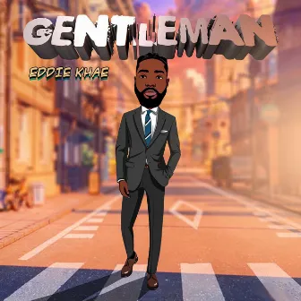 Gentleman by Eddie Khae