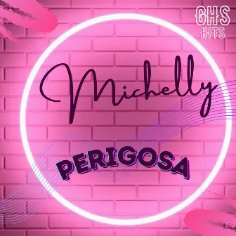 Perigosa by Michelly