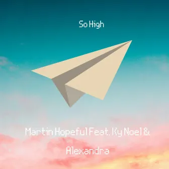 So High by Martin Hopeful