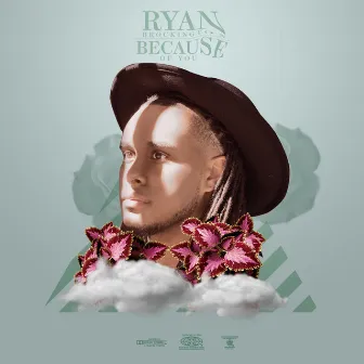 Because of You by Ryan Brockington