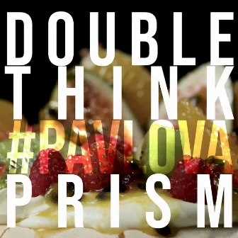 #Pavlova by Doublethink Prism