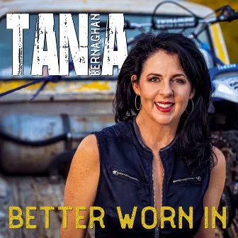 Better Worn In by TANIA KERNAGHAN