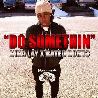 Do Somethin' by Nina Lay