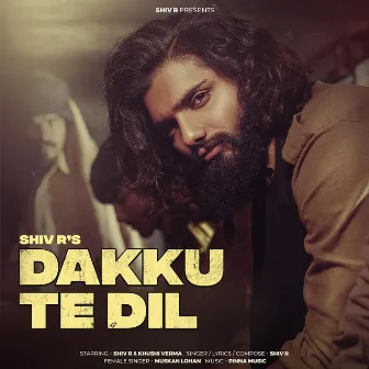 Dakku Te Dil by Shiv R