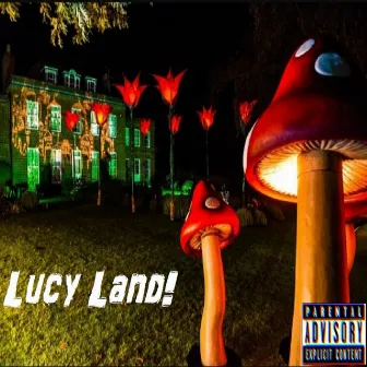 Lucy Land! by Marvin Arrows