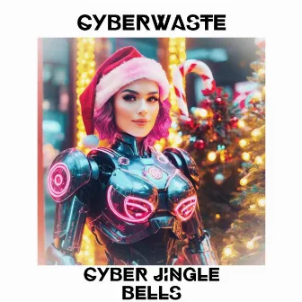 Cyber Jingle bells by Cyberwaste