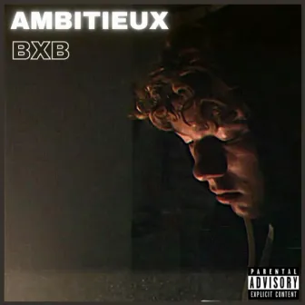 Ambitieux by BXB