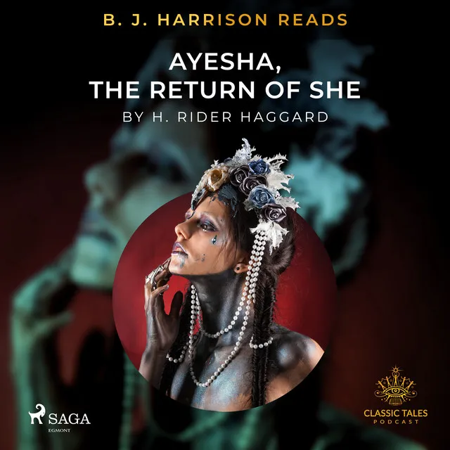 Chapter 5.6 - B. J. Harrison Reads Ayesha, The Return of She