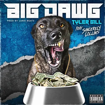 Big Dawg by Tyler Gill