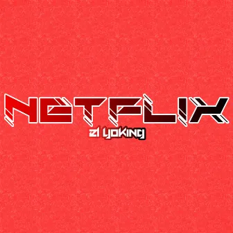 Netflix by El Yoking