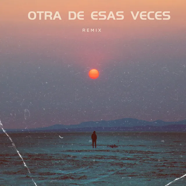 Otra de Esas Veces - Remix