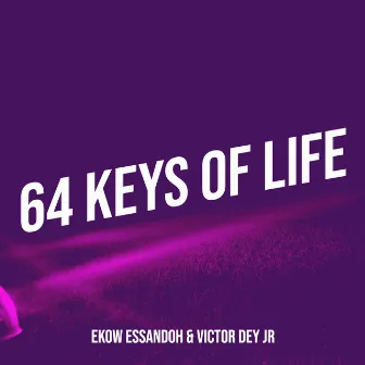 64 Keys of Life by Victor Dey Jr.