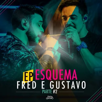 Esquema (Parte 2) (Ao Vivo) by Fred & Gustavo