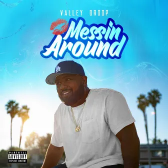 Messin' Around by Valley Droop