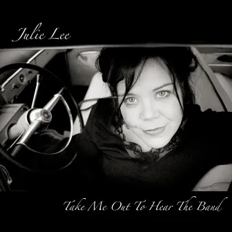 Take Me Out To Hear The Band by Julie Lee