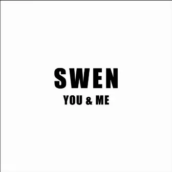 You & Me by Swen