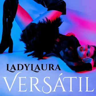 Versátil by Lady Laura