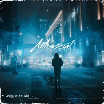 Antisocial by Mississippi Kid