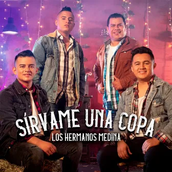 Sírvame Una Copa by Los Hermanos Medina