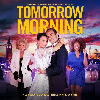 Tomorrow Morning (Original Motion Picture Soundtrack) by Laurence Mark Wythe