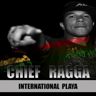 International Playa by Chief Ragga