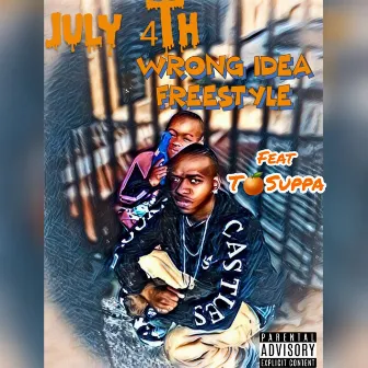 Wrong Idea Freestyle by July 4th