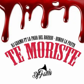 Te Moriste by Dj Gramo