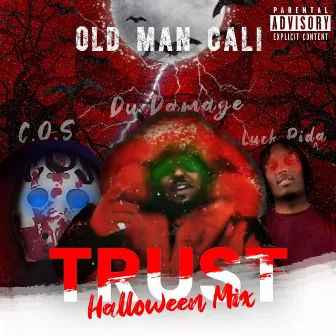 Trust (Halloween Mix) by Old Man Cali