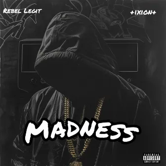 Madness by Rebel Legit