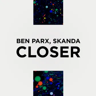 Closer by Skanda