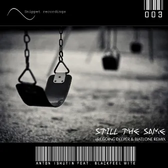 Still The Same by Blackfeel Wite