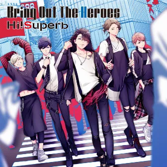 Bring Out The Heroes by Hi!Superb