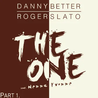 The One, Pt. 1 by Danny Better