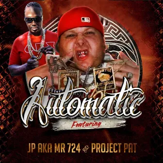 Automatic (feat. Project Pat) by Jp Mr. 724