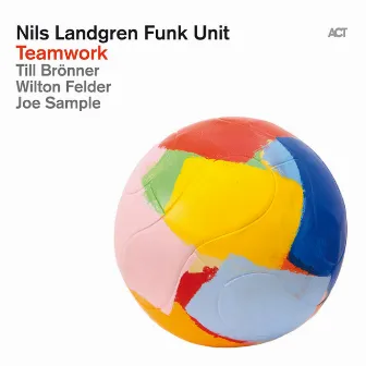 Teamwork by Nils Landgren Funk Unit