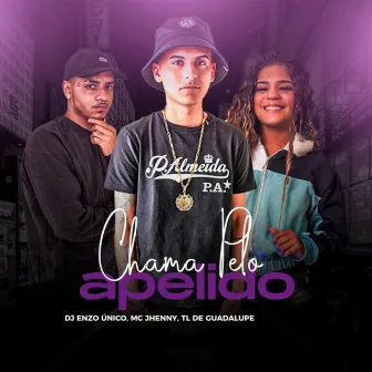 Chama Pelo Apelido by DJ ENZO ÚNICO