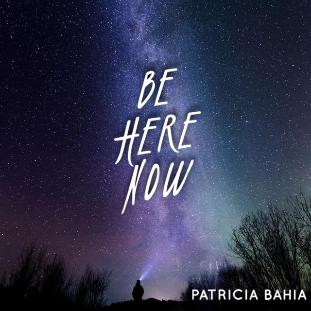 Be Here Now