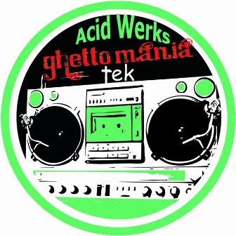 Acid Werks by Jackmaster Werks