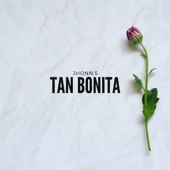 Tan Bonita by JHONN.5