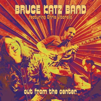 Out from the Center by Bruce Katz Band