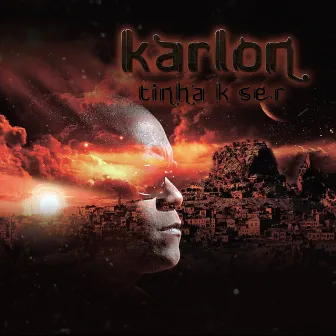 Tinha K Ser by Karlon