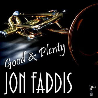 Good and Plenty by Jon Faddis